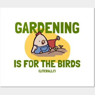 Gardening is for the Birds, literally Posters and Art